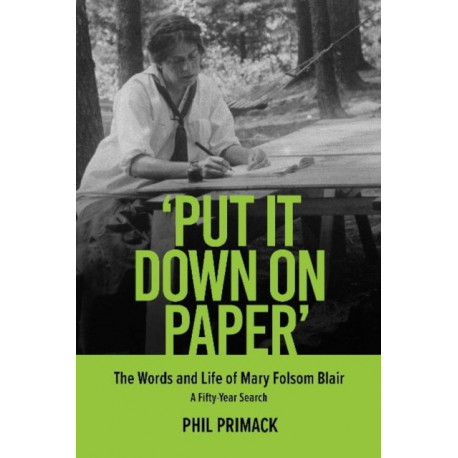 'Put It Down on Paper': The Words and Life of Mary Folsom Blair, A Fifty-Year Search