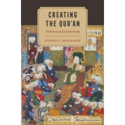 Creating the Qur’an: A Historical-Critical Study