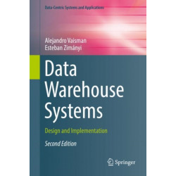Data Warehouse Systems: Design and Implementation