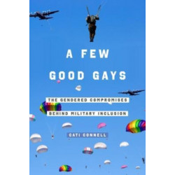 A Few Good Gays: The Gendered Compromises behind Military Inclusion