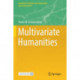 Multivariate Humanities