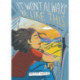 It Won't Always Be Like This: A Graphic Memoir