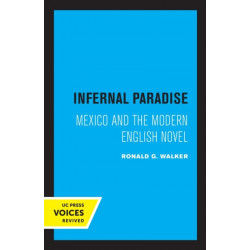 Infernal Paradise: Mexico and the Modern English Novel