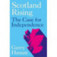 Scotland Rising: The Case for Independence