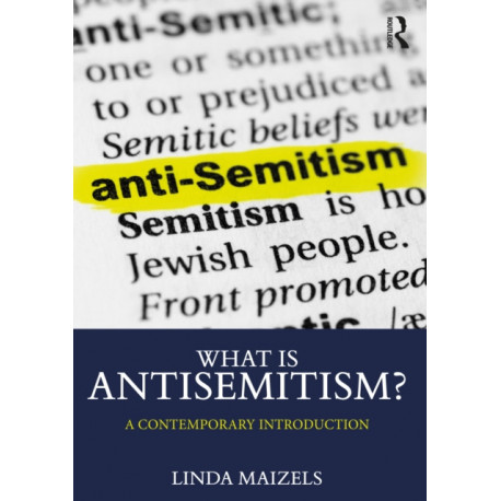 What is Antisemitism?: A Contemporary Introduction