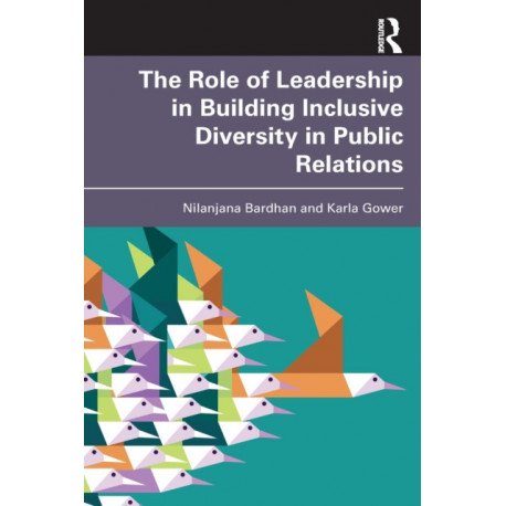 The Role of Leadership in Building Inclusive Diversity in Public Relations