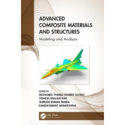 Advanced Composite Materials and Structures: Modeling and Analysis