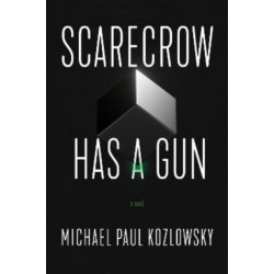 Scarecrow Has a Gun: A Novel