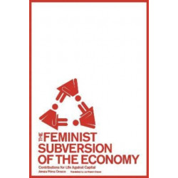 The Feminist Subversion of the Economy: Contributions for a Dignified Life Against Capital