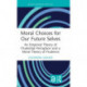 Moral Choices for Our Future Selves: An Empirical Theory of Prudential Perception and a Moral Theory of Prudence