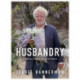 Husbandry: Making Gardens with Mr B