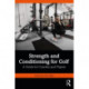 Strength and Conditioning for Golf: A Guide for Coaches and Players