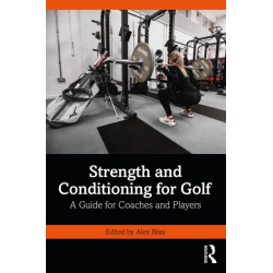 Strength and Conditioning for Golf: A Guide for Coaches and Players
