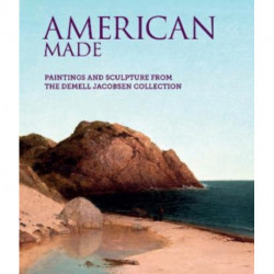 American Made: Paintings & Sculpture from the Demell Jacobsen Collection