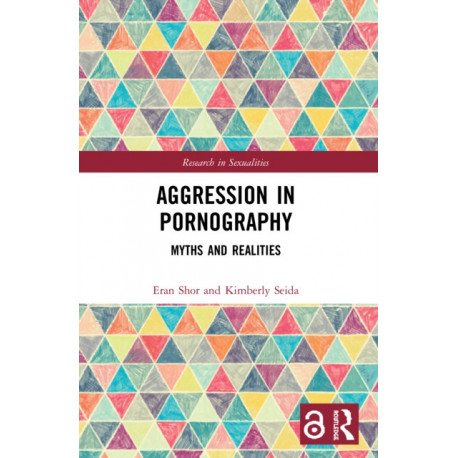 Aggression in Pornography: Myths and Realities