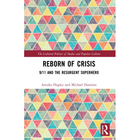 Reborn of Crisis: 9/11 and the Resurgent Superhero