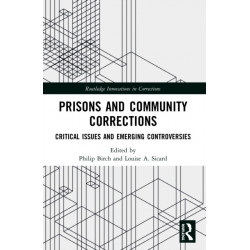 Prisons and Community Corrections: Critical Issues and Emerging Controversies