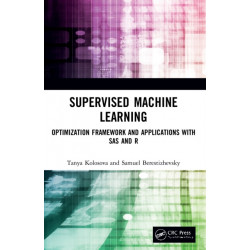 Supervised Machine Learning: Optimization Framework and Applications with SAS and R