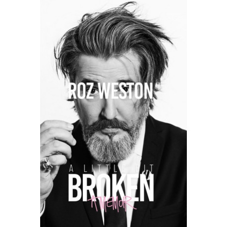 A Little Bit Broken: A Memoir