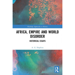 Africa, Empire and World Disorder: Historical Essays