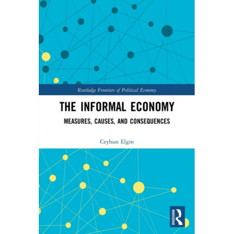 The Informal Economy: Measures, Causes, and Consequences