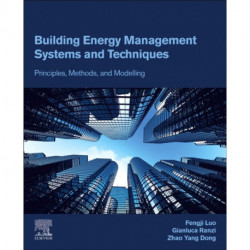 Building Energy Management Systems and Techniques: Principles, Methods, and Modelling