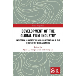 Development of the Global Film Industry: Industrial Competition and Cooperation in the Context of Globalization