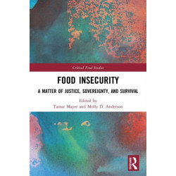 Food Insecurity: A Matter of Justice, Sovereignty, and Survival