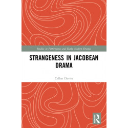 Strangeness in Jacobean Drama