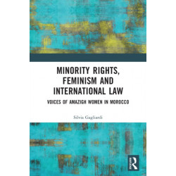 Minority Rights, Feminism and International Law: Voices of Amazigh Women in Morocco