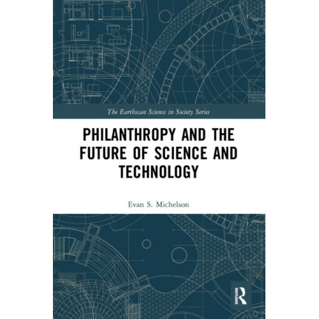 Philanthropy and the Future of Science and Technology