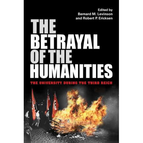 The Betrayal of the Humanities: The University During the Third Reich