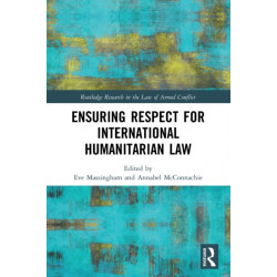 Ensuring Respect for International Humanitarian Law