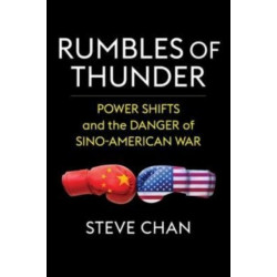 Rumbles of Thunder: Power Shifts and the Danger of Sino-American War