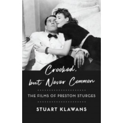 Crooked, but Never Common: The Films of Preston Sturges