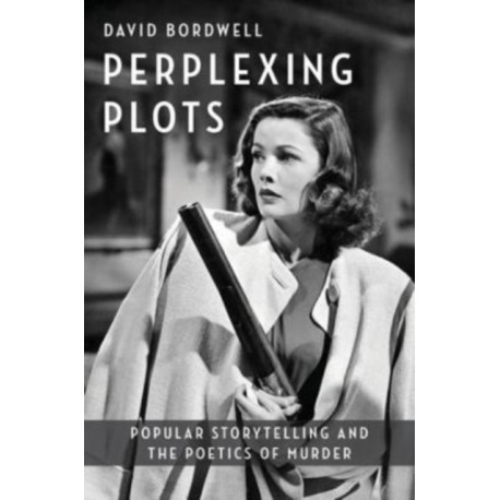 Perplexing Plots: Popular Storytelling and the Poetics of Murder