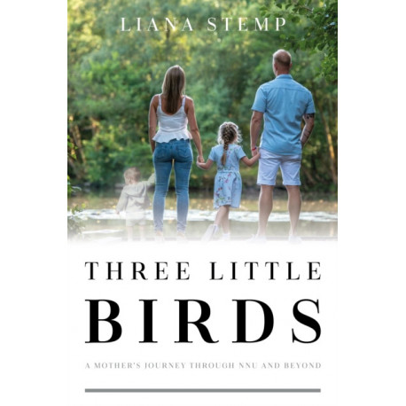 Three Little Birds: A Mother's Journey Through NNU and Beyond