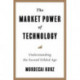 The Market Power of Technology: Understanding the Second Gilded Age