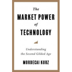 The Market Power of Technology: Understanding the Second Gilded Age