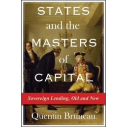 States and the Masters of Capital: Sovereign Lending, Old and New