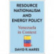 Resource Nationalism and Energy Policy: Venezuela in Context