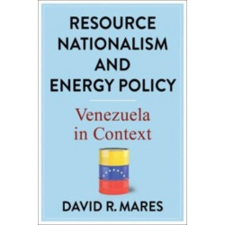Resource Nationalism and Energy Policy: Venezuela in Context