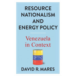 Resource Nationalism and Energy Policy: Venezuela in Context