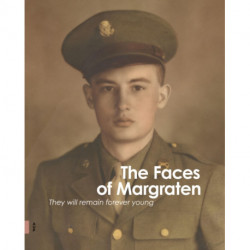 The Faces of Margraten: They Will Remain Forever Young