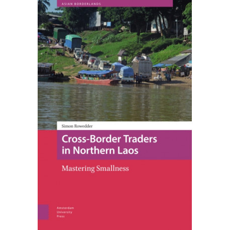 Cross-Border Traders in Northern Laos: Mastering Smallness