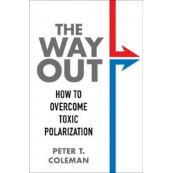 The Way Out: How to Overcome Toxic Polarization