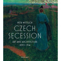 Czech Secession: Art and Architecture 1890–1914