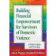 Building Financial Empowerment for Survivors of Domestic Violence: A Path to Hope and Freedom