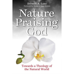 Nature Praising God: Towards a Theology of the Natural World