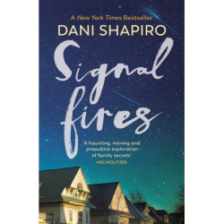 Signal Fires: The addictive new novel about secrets and lies from the New York Times bestseller